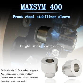 Pre MAXSYM 400 upravené predné koleso stabilizátor rukáv 2021 2022 sym400 motocyklové príslušenstvo